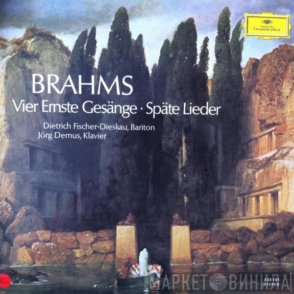 Johannes Brahms, Dietrich Fischer-Dieskau, Jörg Demus - Vier Ernste Gesänge • Späte Lieder