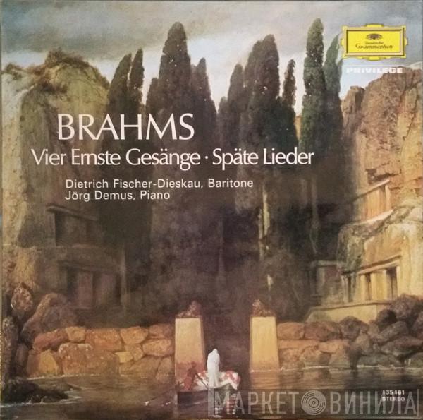 Johannes Brahms, Dietrich Fischer-Dieskau, Jörg Demus - Vier Ernste Gesänge • Späte Lieder