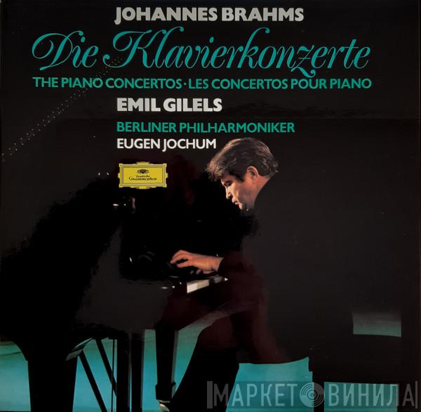 Johannes Brahms, Emil Gilels, Berliner Philharmoniker, Eugen Jochum - Die Klavierkonzerte = The Piano Concertos • Les Concertos Pour Piano