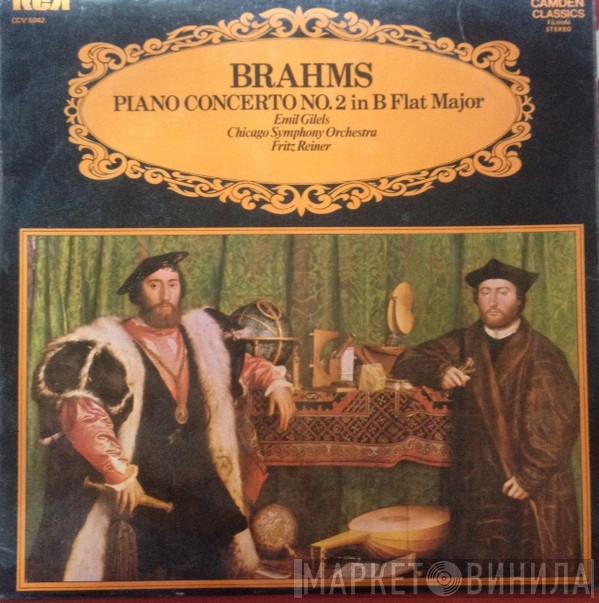 Johannes Brahms, Emil Gilels, The Chicago Symphony Orchestra, Fritz Reiner - Piano Concerto  No. 2 In B Flat Major
