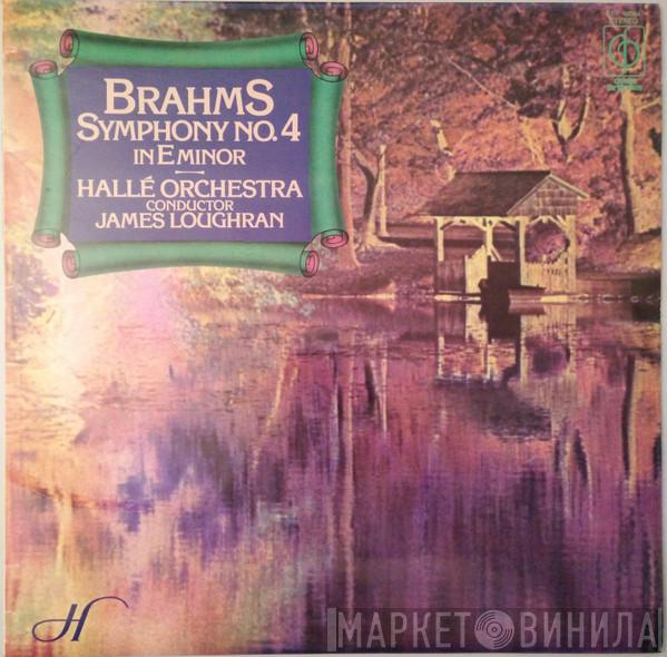 Johannes Brahms, Hallé Orchestra, James Loughran - Symphony No.4 In E Minor