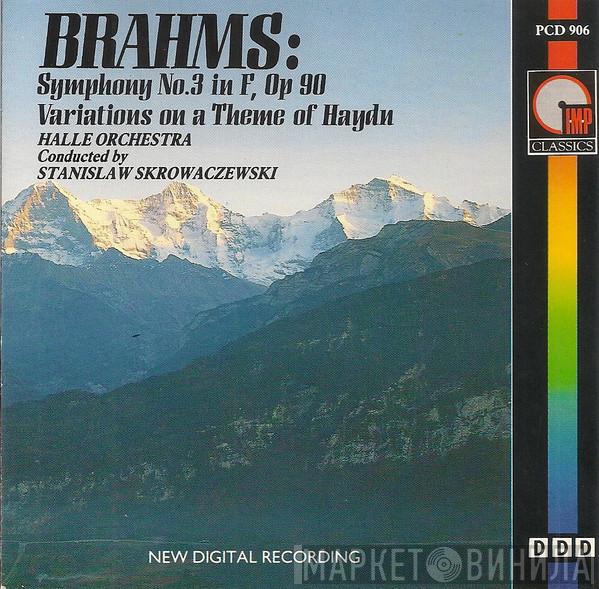 Johannes Brahms, Hallé Orchestra, Stanislaw Skrowaczewski - Symphony No.3 In F, Op 90 - Variations On A Theme Of Haydn