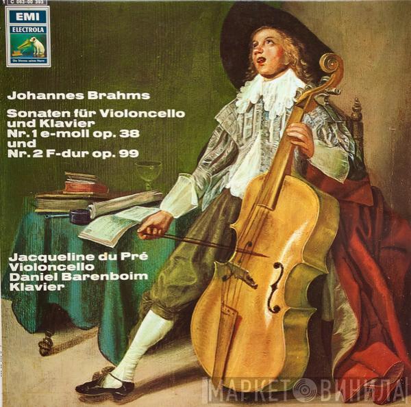 Johannes Brahms, Jacqueline Du Pré, Daniel Barenboim - Sonaten Für Violoncello Und Klavier Nr. 1 Und Nr. 2