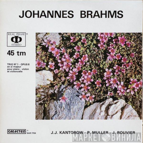 , Johannes Brahms , Jean-Jacques Kantorow , Jack Rouvier  Philippe Muller  - Trio N°1 - Opus 8 En Si Majeur Pour Piano - Violon Et Violoncelle