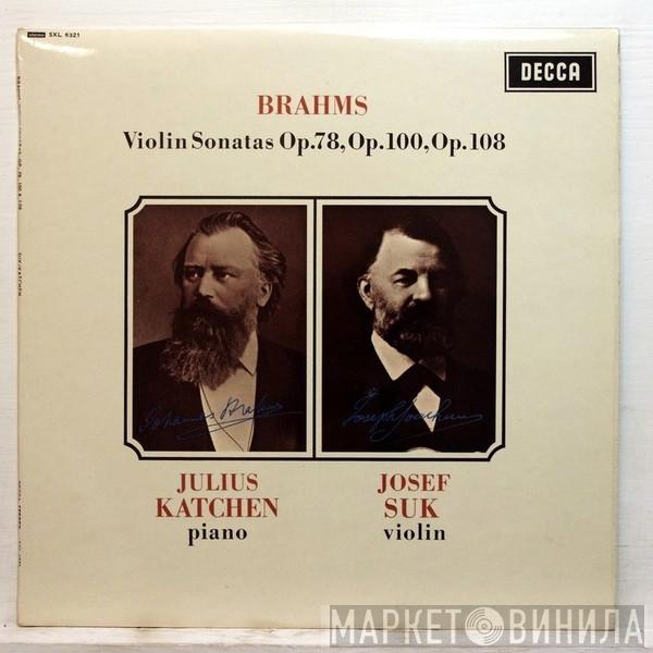 - Johannes Brahms , Josef Suk  Julius Katchen  - Violin Sonatas Op.78, Op.100, Op. 108