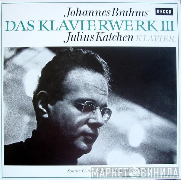 , Johannes Brahms  Julius Katchen  - Das Klavierwerk III (Sonate C-Dur, Op. 1 • Sonate Fis-Moll, Op. 2)