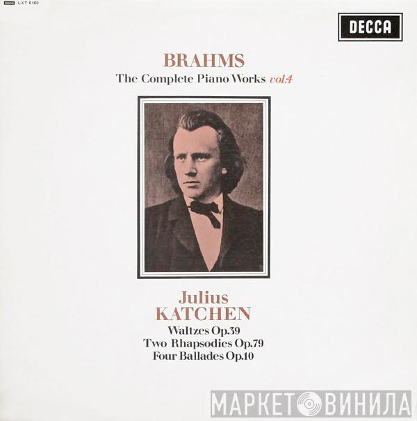 , Johannes Brahms  Julius Katchen  - The Complete Piano Works Vol. 4
