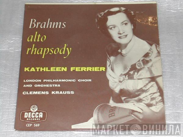 Johannes Brahms, Kathleen Ferrier, The London Philharmonic Choir, The London Philharmonic Orchestra, Clemens Krauss - Alto Rhapsody