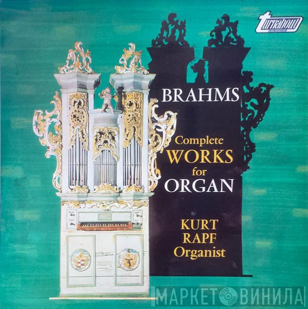 , Johannes Brahms  Kurt Rapf  - Complete Works For Organ