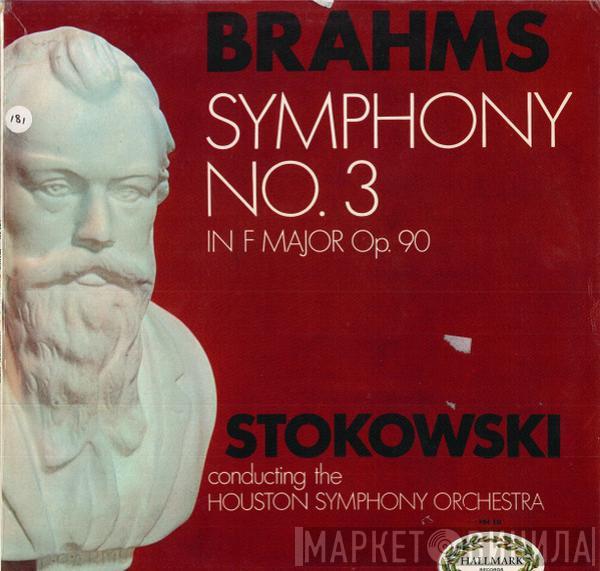 Johannes Brahms, Leopold Stokowski, Houston Symphony Orchestra - Symphony No. 3 In F Major, Opus 90