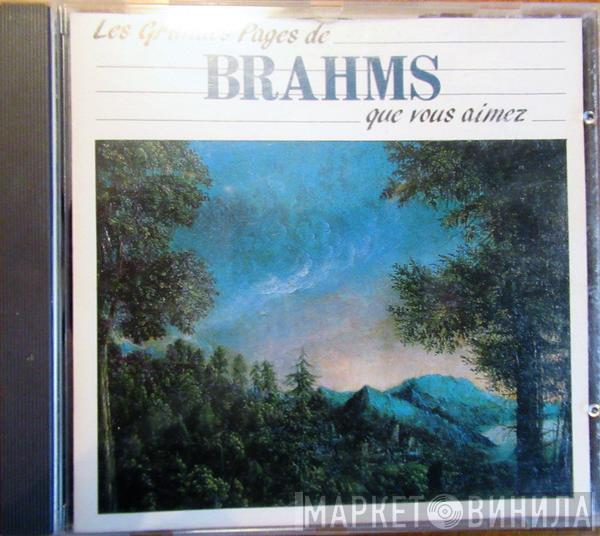  Johannes Brahms  - Les Grands Pages de Brahms Que Vous Aimez
