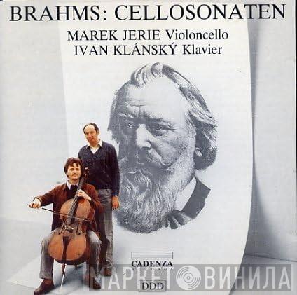 , Johannes Brahms , Marek Jerie  Ivan Klánský  - Cellosonaten