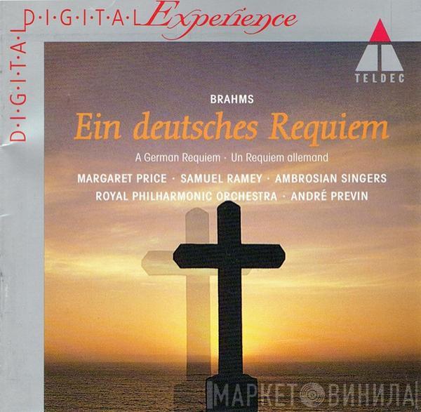 Johannes Brahms, Margaret Price, Samuel Ramey, The Ambrosian Singers, The Royal Philharmonic Orchestra, André Previn - Ein Deutsches Requiem