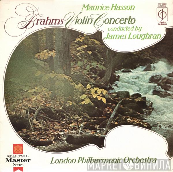 Johannes Brahms, Maurice Hasson, James Loughran, The London Philharmonic Orchestra - Brahms Violin Concerto