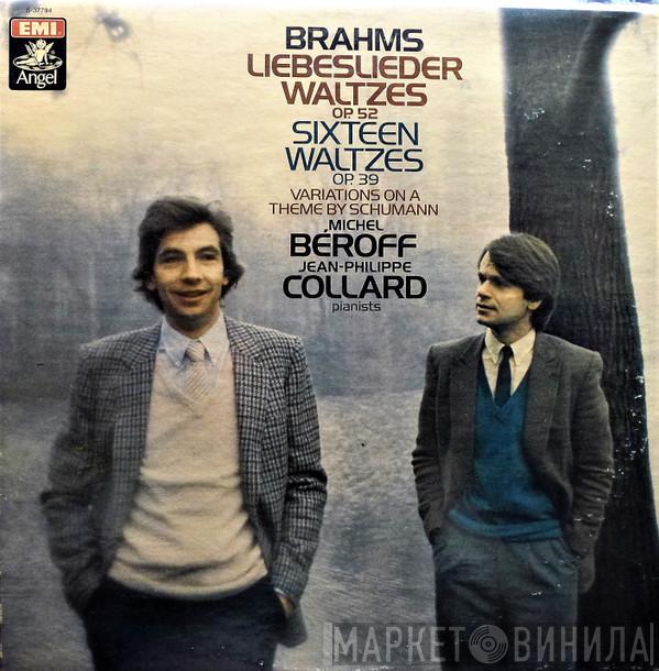 , Johannes Brahms , Michel Béroff  Jean-Philippe Collard  - Liebeslieder Waltzes OP. 52 - Sixteen Waltzes Op. 39 - Variations On A Theme By Schumann