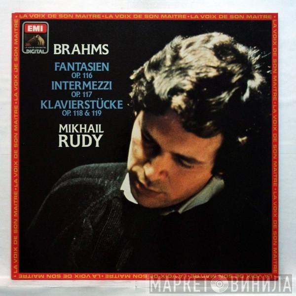 , Johannes Brahms  Mikhaïl Rudy  - Fantasien Op.116 Intermezzi Op.117 Klavierstücke Op.118 & 119