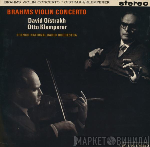 - Johannes Brahms , Orchestre National De France , David Oistrach  Otto Klemperer  - Brahms Violin Concerto