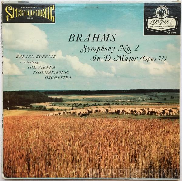 , Johannes Brahms , Rafael Kubelik  Wiener Philharmoniker  - Symphony No. 2 In D Major (Opus 73)