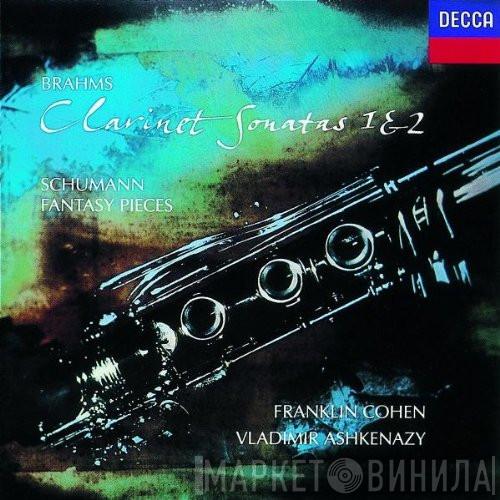 , Johannes Brahms , Robert Schumann , Franklin Cohen  Vladimir Ashkenazy  - Clarinet Sonatas 1 & 2; Fantasy Pieces