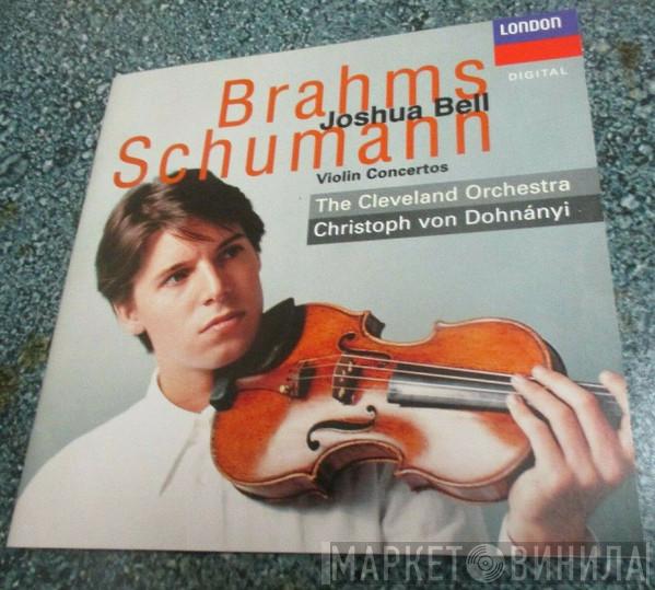 , Johannes Brahms , Robert Schumann , Joshua Bell , Christoph von Dohnányi  The Cleveland Orchestra  - Violin Concertos