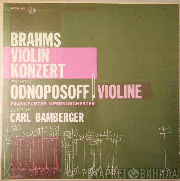 – Johannes Brahms , Violine Ricardo Odnoposoff , Frankfurter Opern- Und Museumsorchester  Carl Bamberger  - Violin Konzert