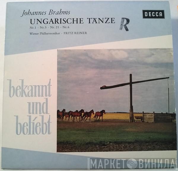 , Johannes Brahms , Wiener Philharmoniker  Fritz Reiner  - Ungarische Tänze Nr. 1 · Nr. 5 · Nr. 21 · Nr. 6