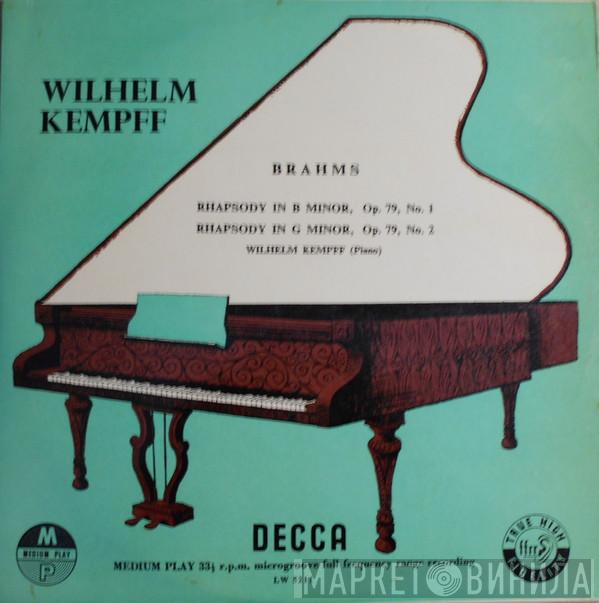 Johannes Brahms, Wilhelm Kempff - Rhapsody In B Minor, Op. 79, No. 1; Rhapsody In G Minor, Op. 79, No. 2