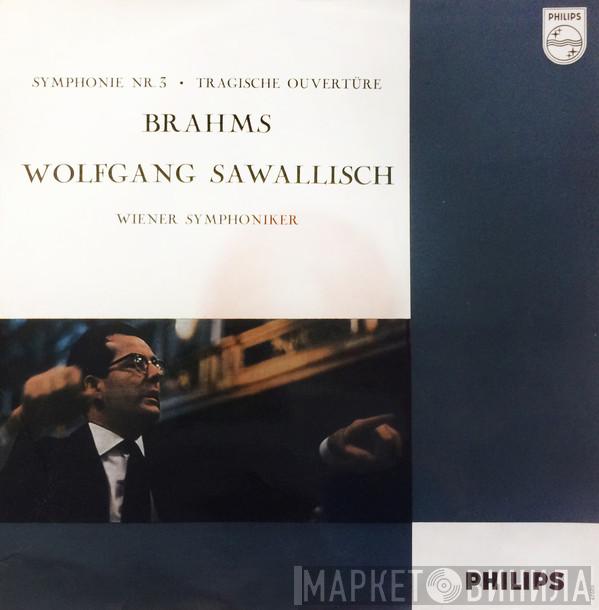 – Johannes Brahms , Wolfgang Sawallisch  Wiener Symphoniker  - Symphonie Nr. 3 • Tragische Ouvertüre