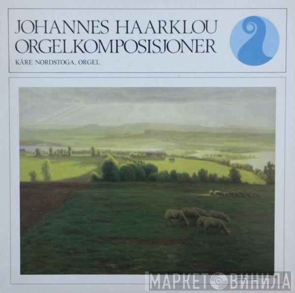Johannes Haarklou, Kåre Nordstoga - Orgelkomposisjoner