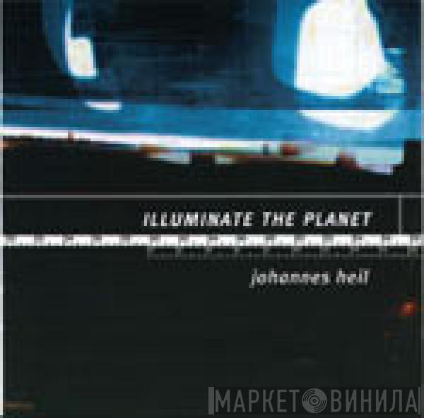 Johannes Heil - Illuminate The Planet