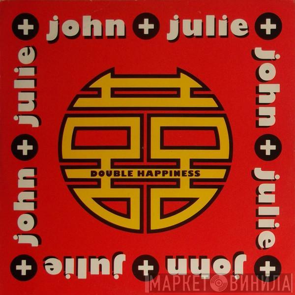 John + Julie - Double Happiness