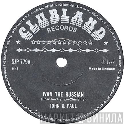 John & Paul  - Ivan The Russian