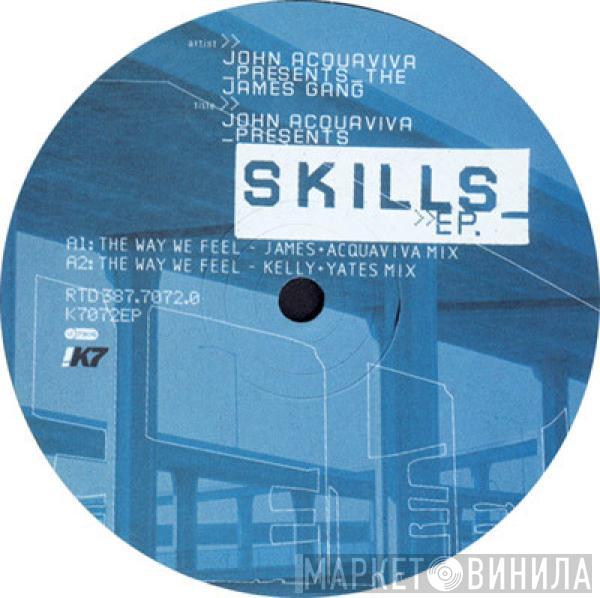 John Acquaviva, The James Gang  - John Acquaviva Presents Skills EP.