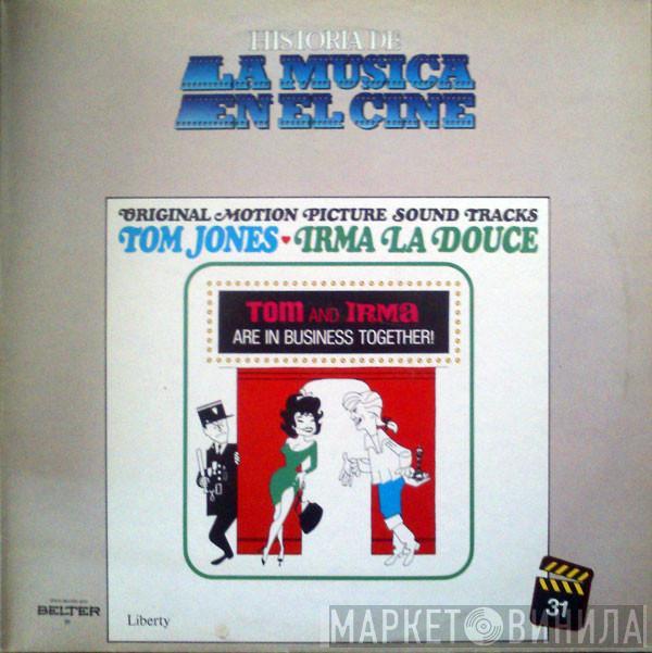 John Addison, André Previn - Original Motion Picture Sound Tracks: Tom Jones - Irma La Douce