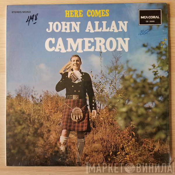 John Allan Cameron - Here Comes John Allan Cameron