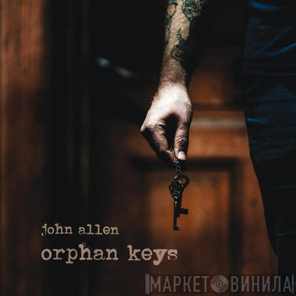 John Allen  - Orphan Keys