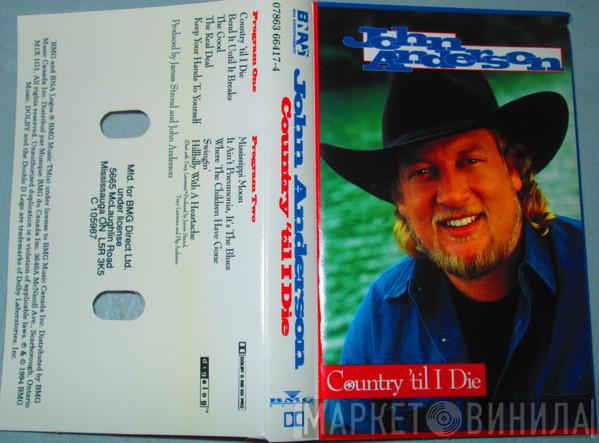  John Anderson   - Country 'Til I Die