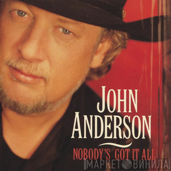John Anderson  - Nobody's Got It All