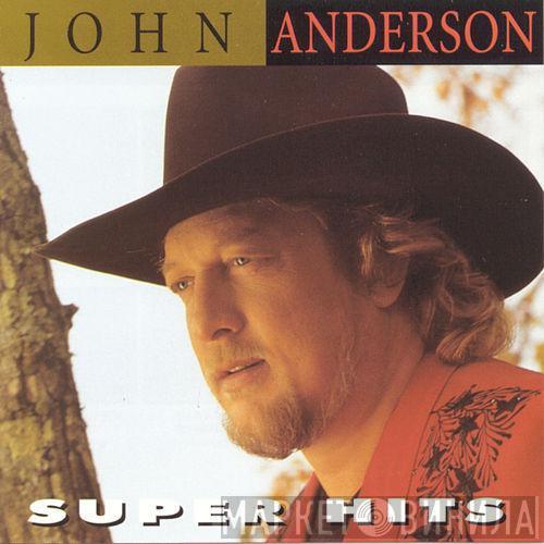 John Anderson  - Super Hits