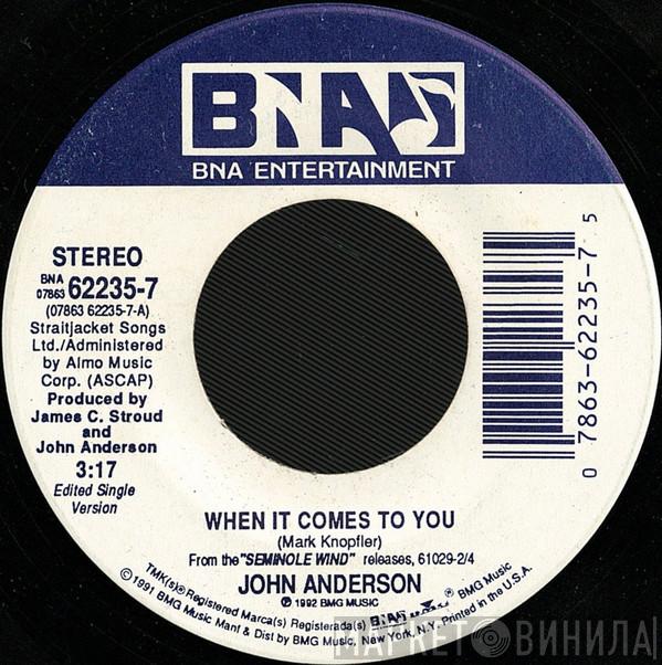 John Anderson  - When It Comes To You