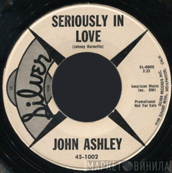 John Ashley  - Seriously In Love / I Want To Hear It From You