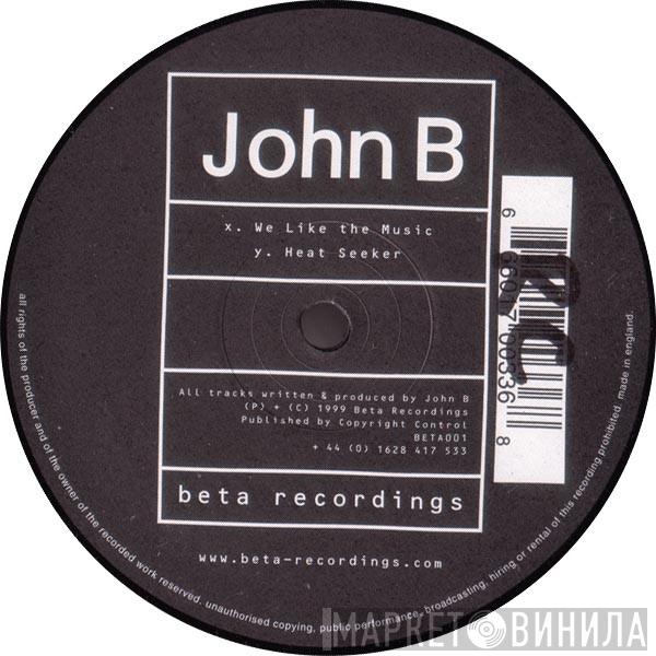 John B - We Like The Music / Heat Seeker