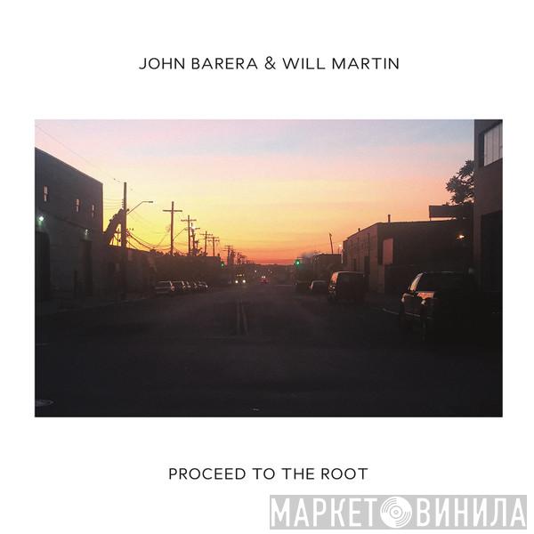 John Barera, Will Martin  - Proceed To The Root