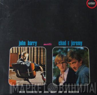 John Barry & His Orchestra, Chad & Jeremy - John Barry Meets Chad & Jeremy