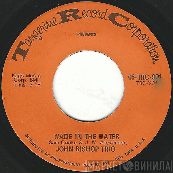  John Bishop Trio  - Wade In The Water / All Day Long