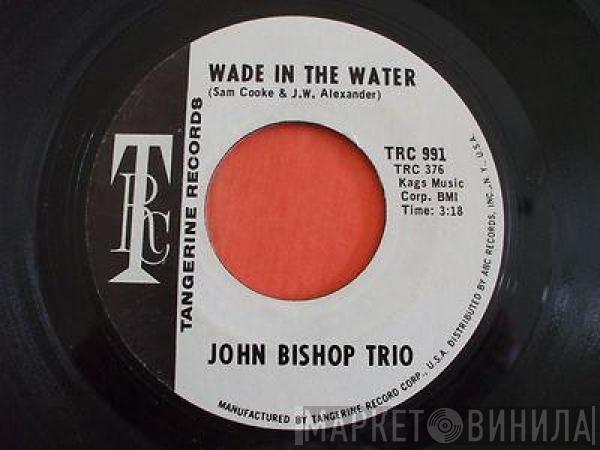  John Bishop Trio  - Wade In The Water / All Day Long