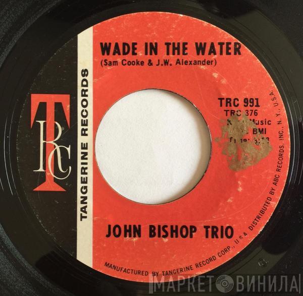  John Bishop Trio  - Wade In The Water / All Day Long