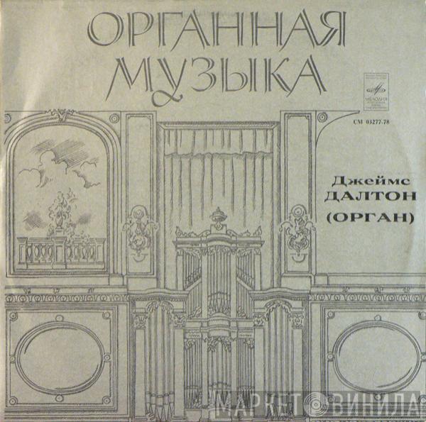 John Blitheman, John Bull, Henry Purcell, Paul Crunden-White, Johann Sebastian Bach, James Dalton - Organ Music