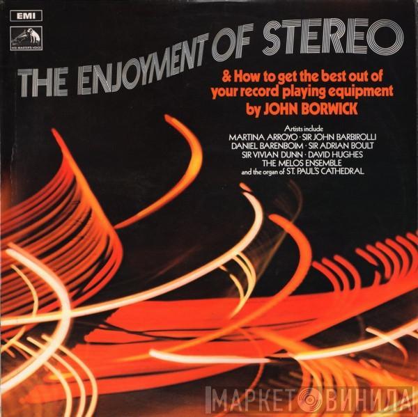 John Borwick - The Enjoyment Of Stereo & How To Get The Best Out Of Your Record Playing Equipment