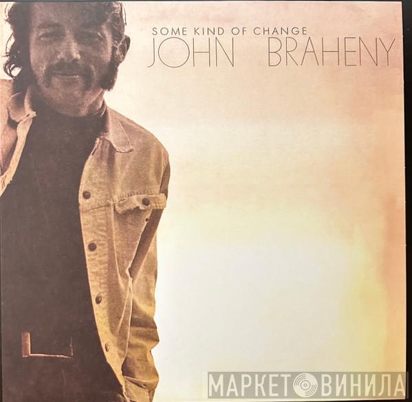 John Braheny - Some Kind Of Change